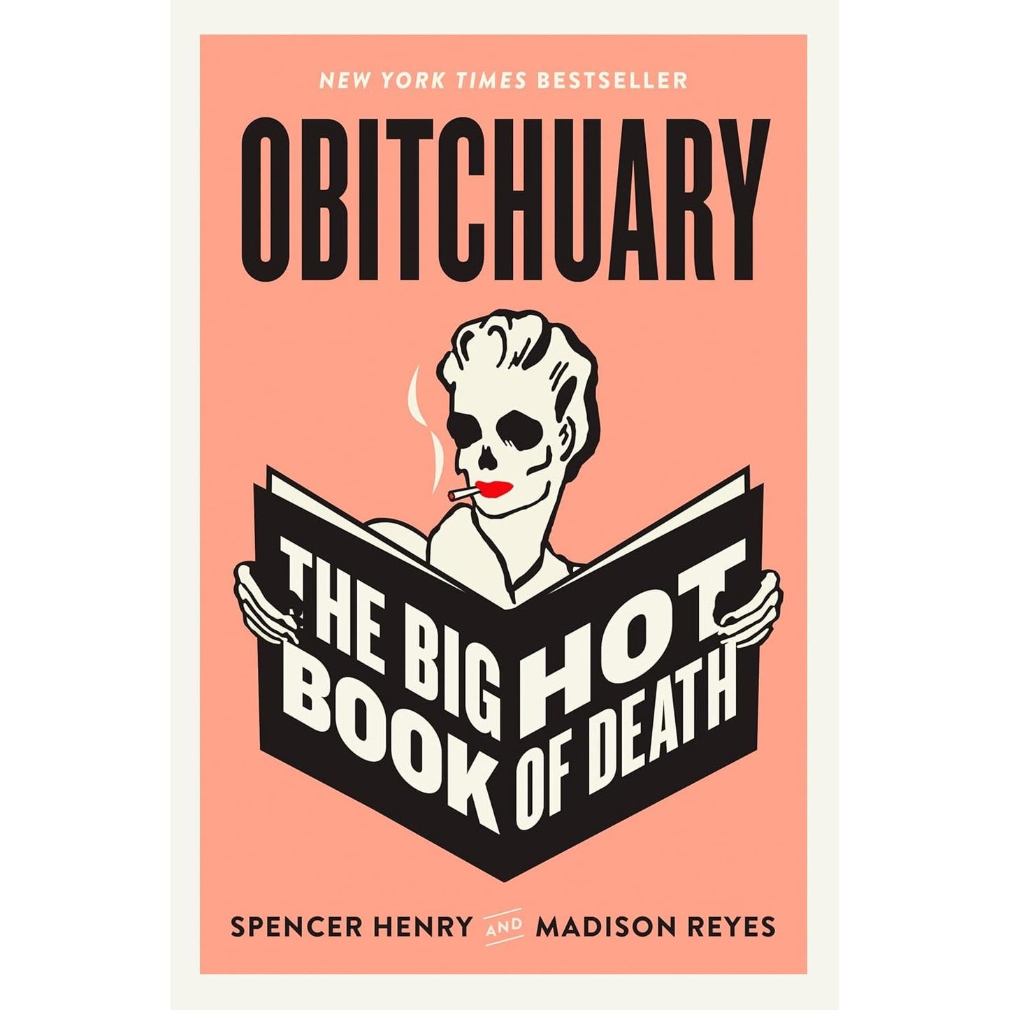 OBITCHUARY: THE BIG HOT BOOK OF DEATH BY SPENCER HENRY & MADISON REYES