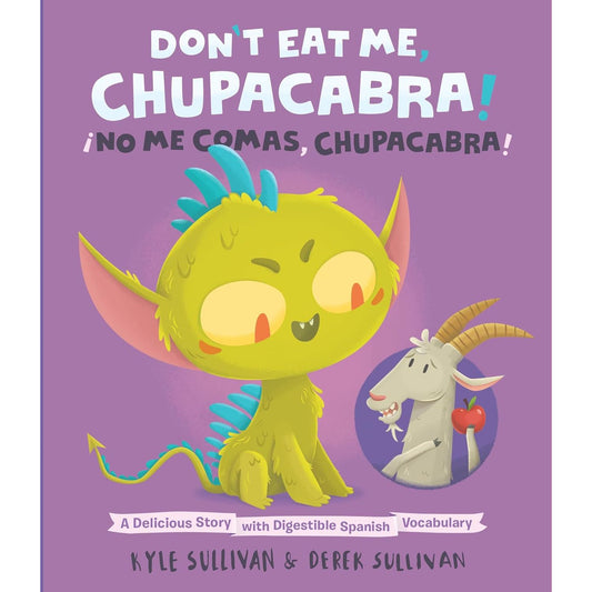 DON'T EAT ME, CHUPACABRA! BY KYLE SULLIVAN AND DEREK SULLIVAN (A HAZY DELL BOARD BOOK)
