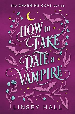 HOW TO FAKE DATE A VAMPIRE BY LINSEY HALL