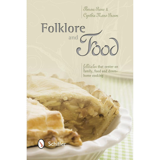 FOLKLORE AND FOOD BY THERESA BANE & CYNTHIA MOORE BROWN