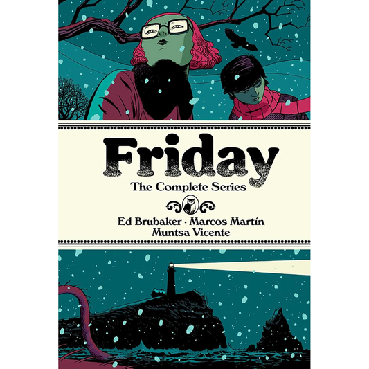FRIDAY THE COMPLETE SERIES BY ED BRUBAKER, MARCOS MARTIN, AND MUNTSA VICENTE
