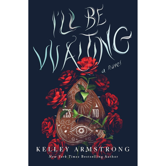 I'LL BE WAITING BY KELLEY ARMSTRONG
