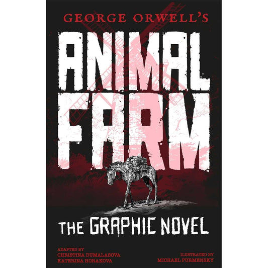 GEORGE ORWELL'S ANIMAL FARM GRAPHIC NOVEL