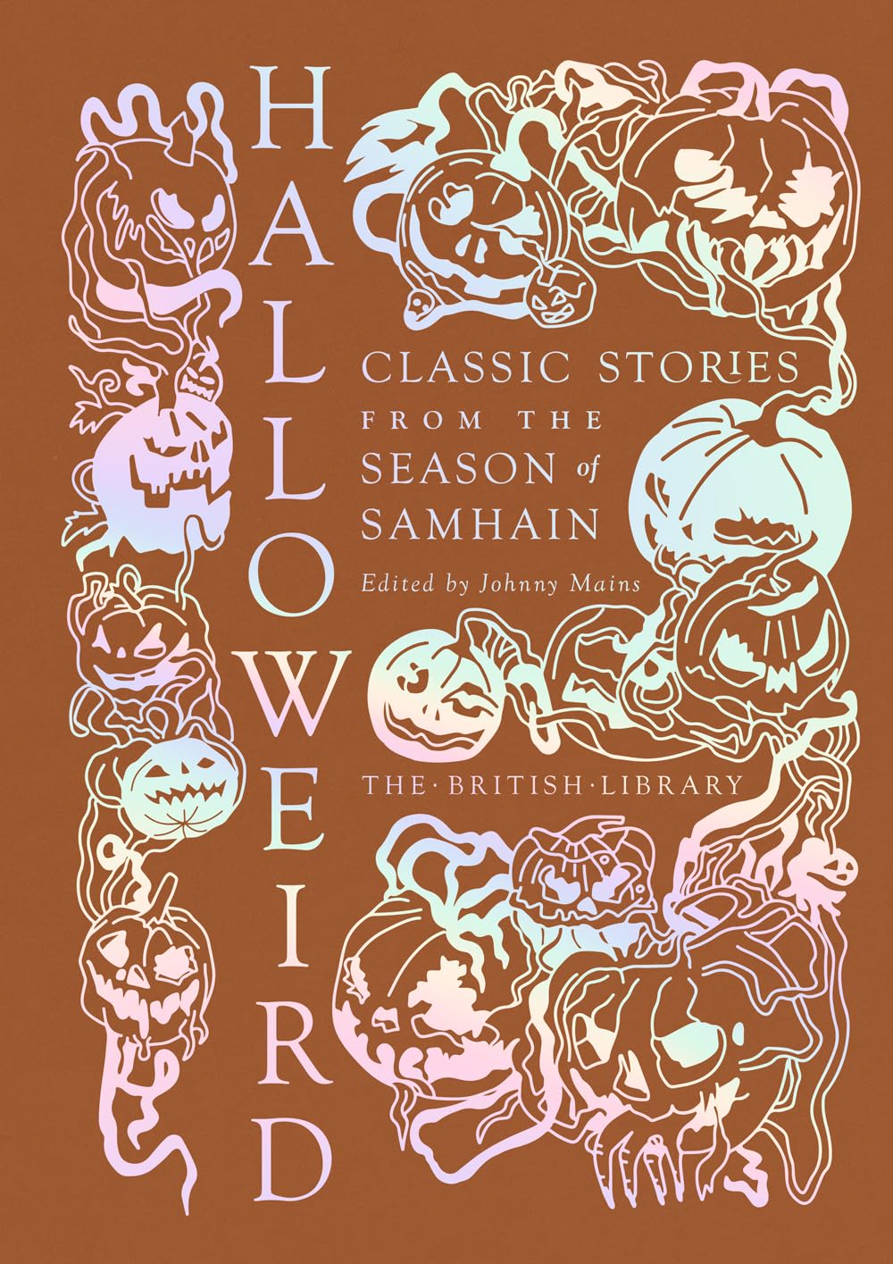 HALLOWEIRD: CLASSIC STORIES FROM THE SEASON OF SAMHAIN BY JOHNNY MAINS