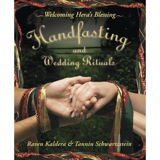 HANDFASTING AND WEDDING RITUALS BY RAVEN KALDERA AND TANNIN SCHWARTZSTEIN