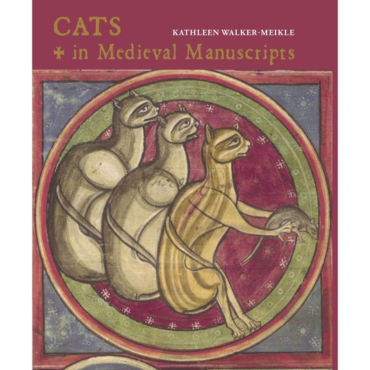 CATS IN MEDIEVAL MANUSCRIPTS BY KATHLEEN WALKER-MEIKLE