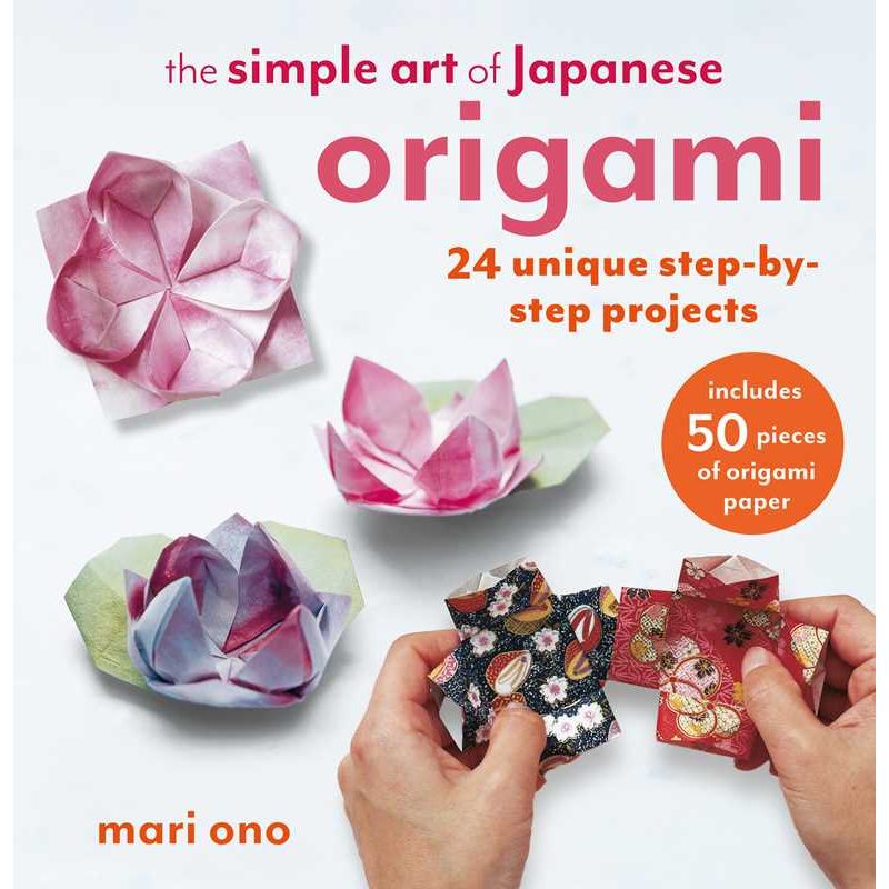 THE SIMPLE ART OF JAPANESE ORIGAMI BY MARI ONO