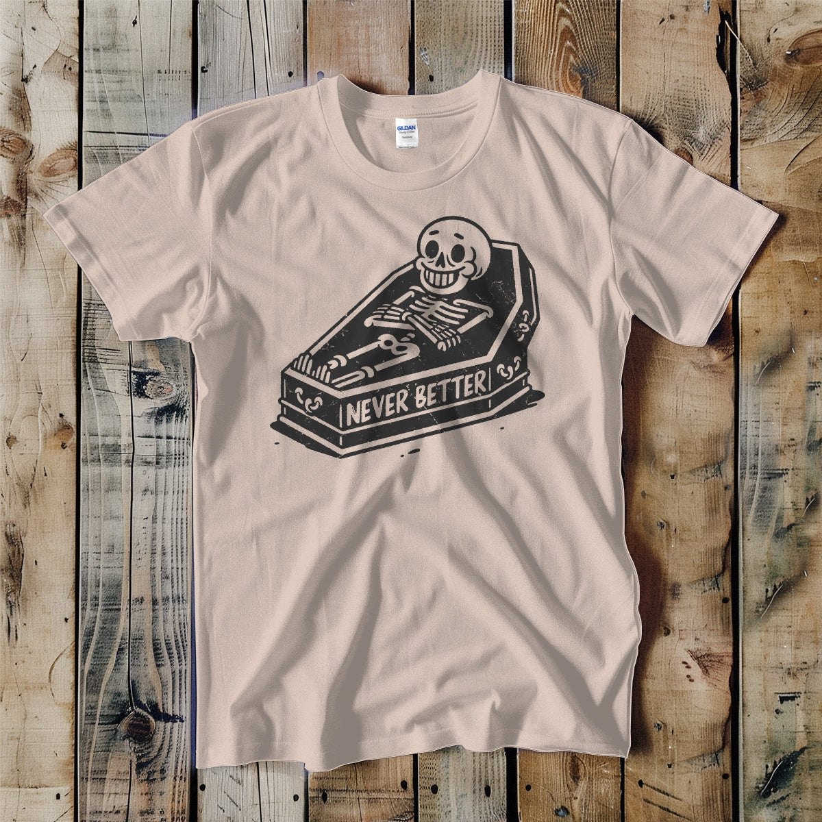 NEVER BETTER T-SHIRT