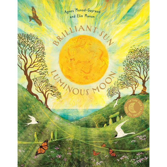 BRILLIANT SUN, LUMINOUS MOON BY AGNES MONOD-GAYRAUD, ILLUSTRATED BY ELIN MANON