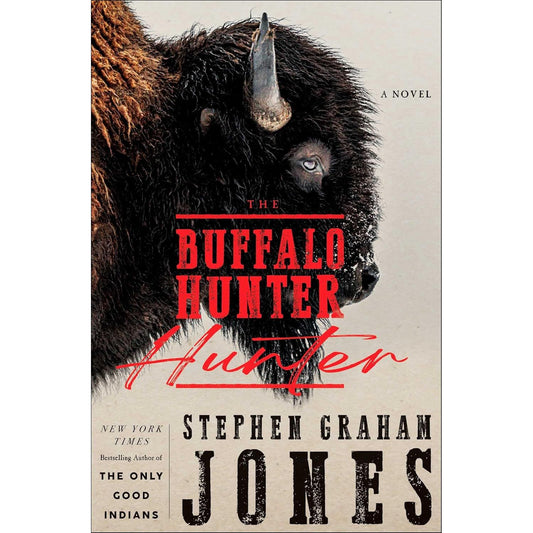 THE BUFFALO HUNTER  BY STEPHEN GRAHAM JONES