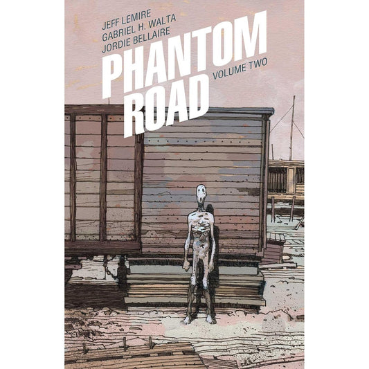 PHANTOM ROAD VOL 2 BY JEFF LEMIRE, GABRIEL H. WALTA, JORDIE BELLAIRE