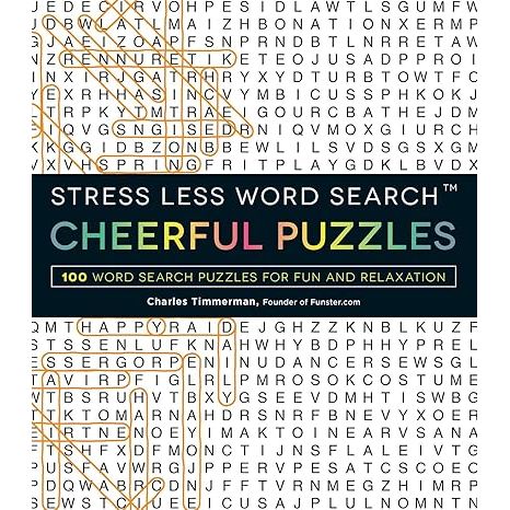 STRESS LESS WORD SEARCH - CHEERFUL PUZZLES: 100 WORD SEARCH PUZZLES FOR FUN AND RELAZATION