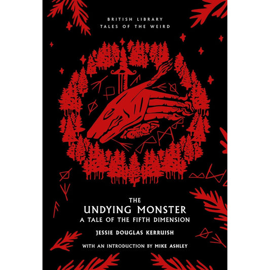 THE UNDYING MONSTER: A TALE OF THE FIFTH DIMENSION BY JESSIE DOUGLAS KERRUISH