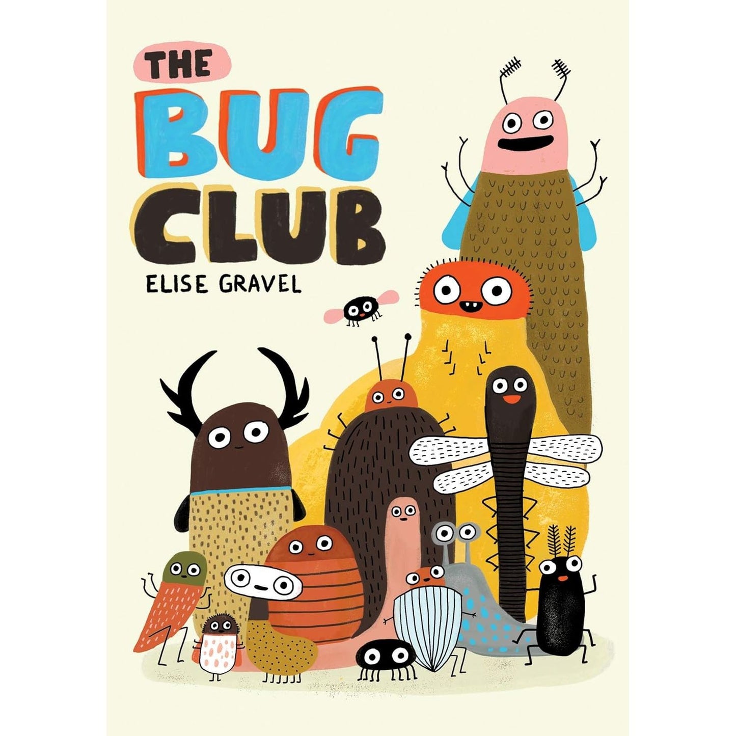 THE BUG CLUB BY ELISE GRAVEL