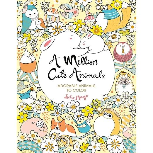 A MILLION CUTE ANIMALS: ADORABLE ANIMALS TO COLOR
