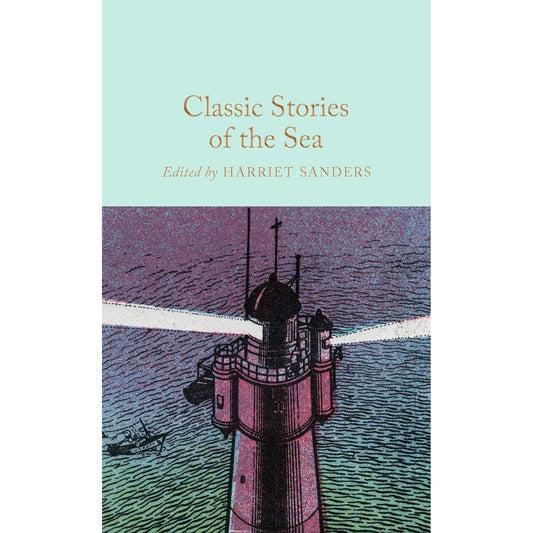 CLASSIC STORIES OF THE SEA EDITED BY HARRIET SANDERS