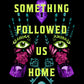 SOMETHING FOLLOWED US HOME: TALES OF LATINÉ HORROR BY CYNTHIA PELAYO
