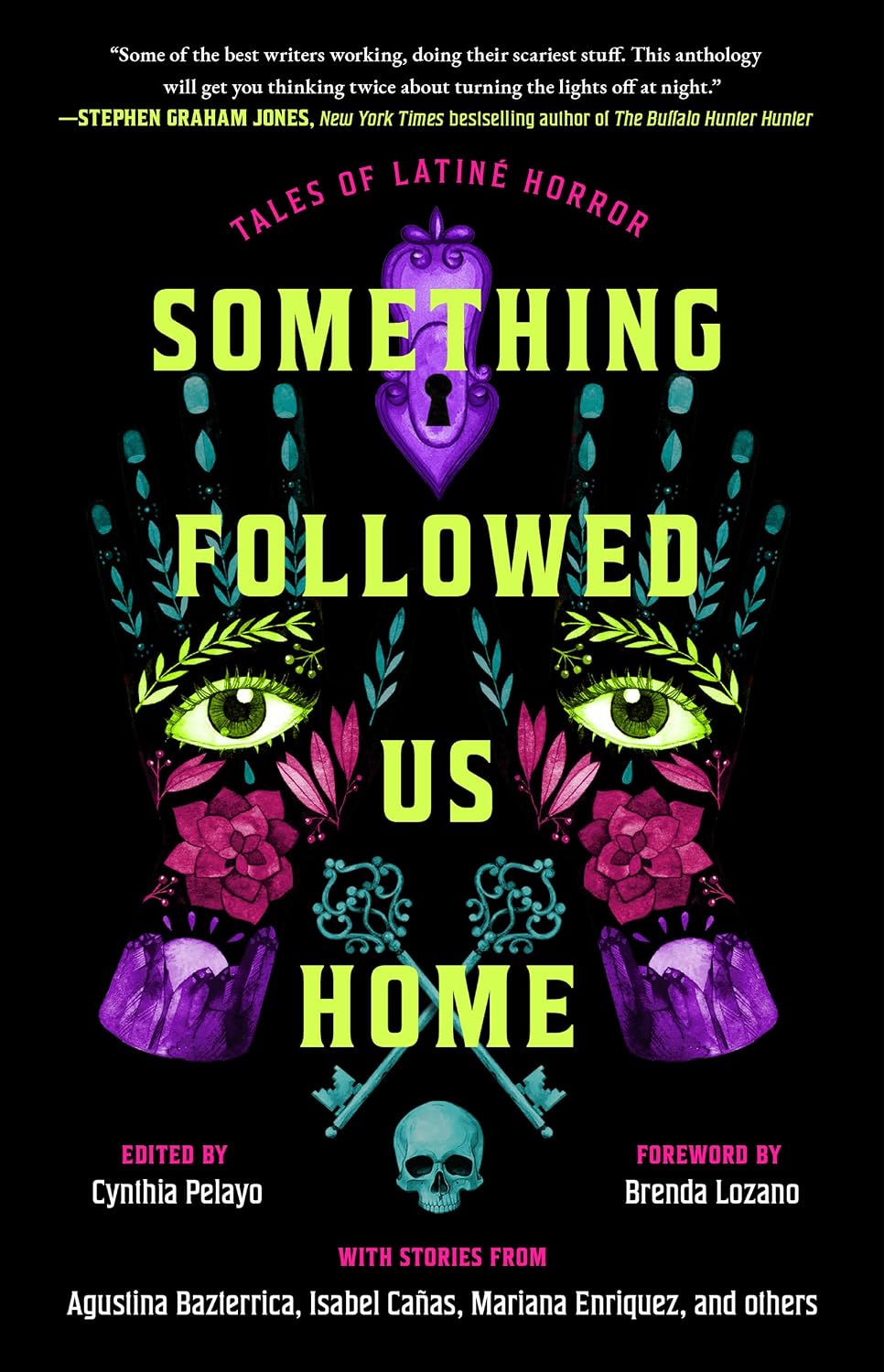 SOMETHING FOLLOWED US HOME: TALES OF LATINÉ HORROR BY CYNTHIA PELAYO