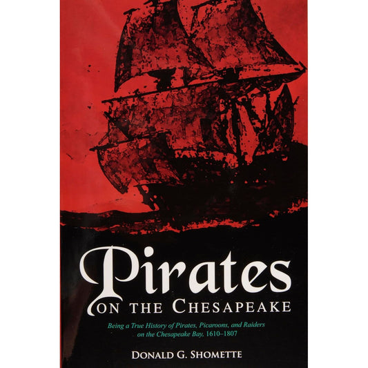 PIRATES ON THE CHESAPEAKE BY DONALD G. SHOMETTE