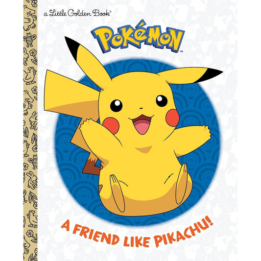POKEMON: A FRIEND LIKE PIKACHU! (A LITTLE GOLDEN BOOK)