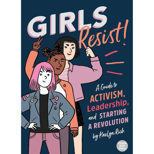 GIRLS RESIST! BY KAELYN RICH