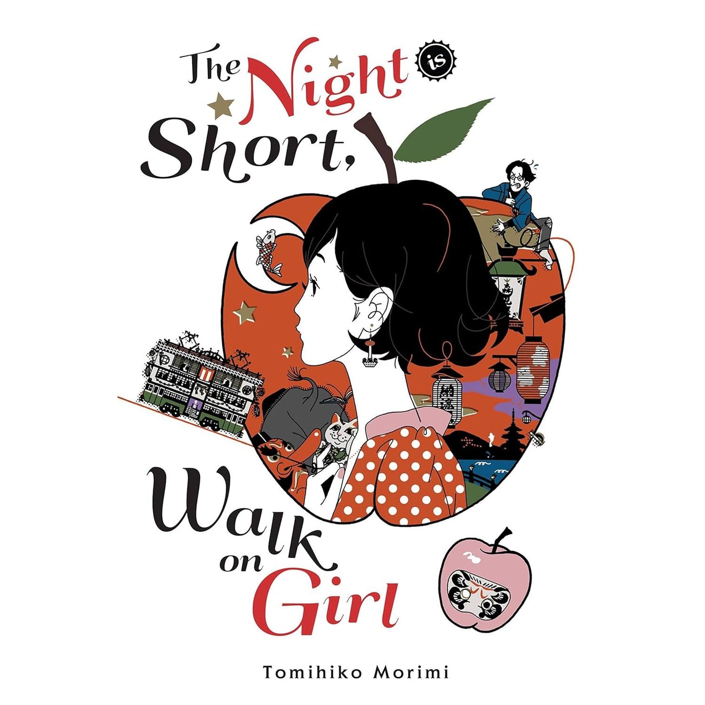 THE NIGHT IS SHORT, WALK ON GIRL BY TOMIHIKO MORIMI