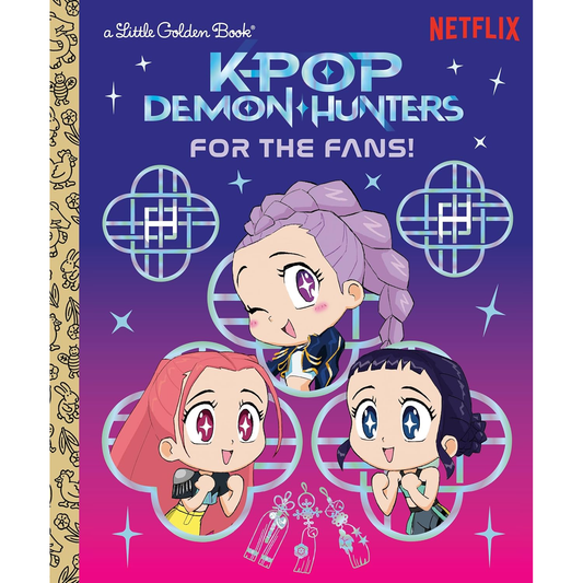 K-POP DEMON HUNTERS FOR THE FANS, A LITTLE GOLDEN BOOK