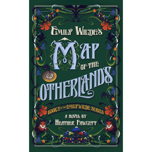 EMILY WILDE'S MAP OF THE OTHERLANDS BY HEATHER FAWCETT
