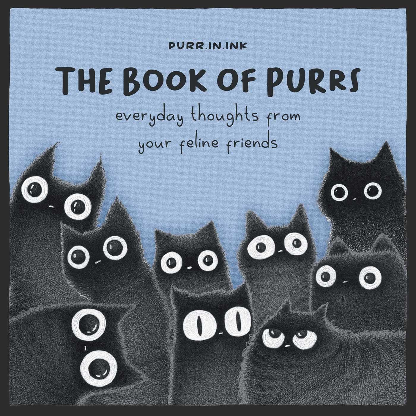 THE BOOK OF PURRS: EVERYDAY THOUGHTS FROM YOUR FELINE FRIENDS BY LUIS COELHO