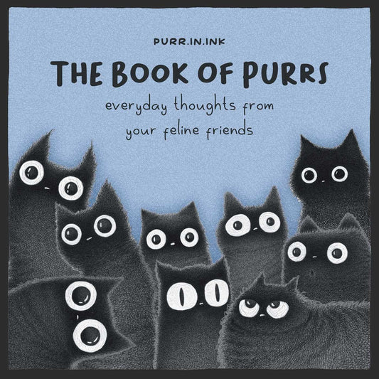 THE BOOK OF PURRS: EVERYDAY THOUGHTS FROM YOUR FELINE FRIENDS BY LUIS COELHO