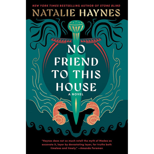 NO FRIEND TO THIS HOUSE BY NATALIE HAYNES