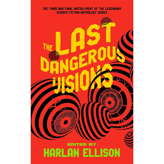 THE LAST DANGEROUS VISIONS EDITED BY HARLAN ELLISON