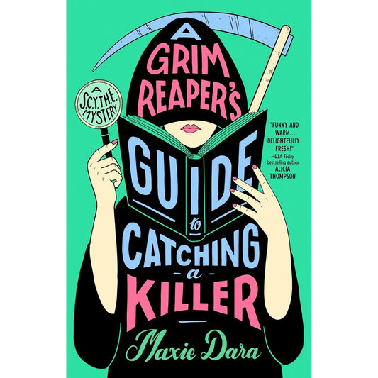 A GRIM REAPER'S GUIDE TO CATCHING A KILLER BY MAXIE DARA