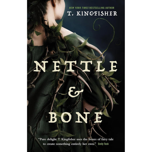 NETTLE & BONE BY T. KINGFISHER