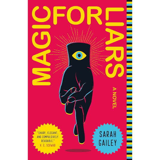 MAGIC FOR LIARS BY SARAH GAILEY