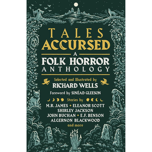 TALES ACCURSED: A FOLK HORROR ANTHOLOGY EDITED BY RICHARD WELLS