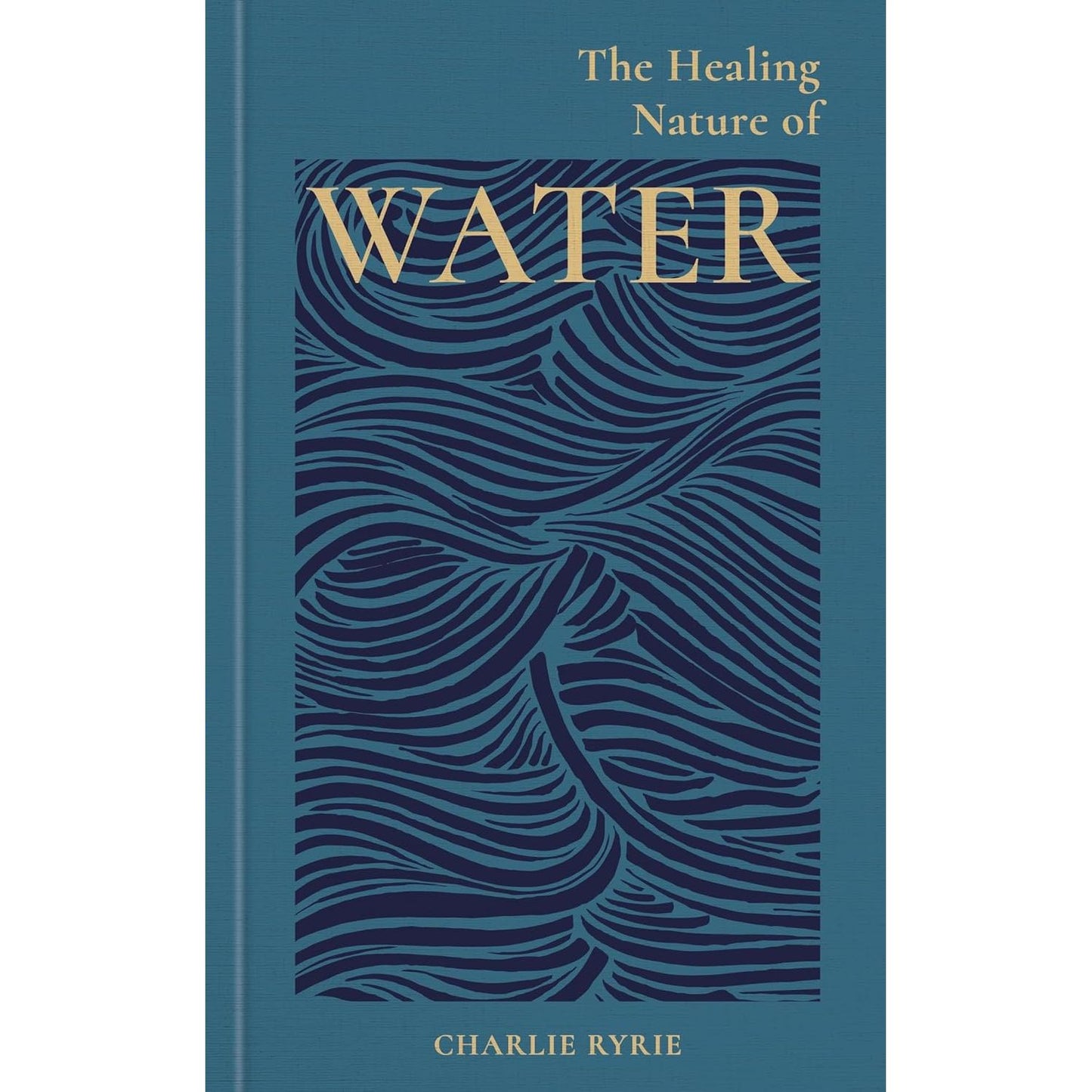 THE HEALING NATURE OF WATER BY CHARLIE RYRIE