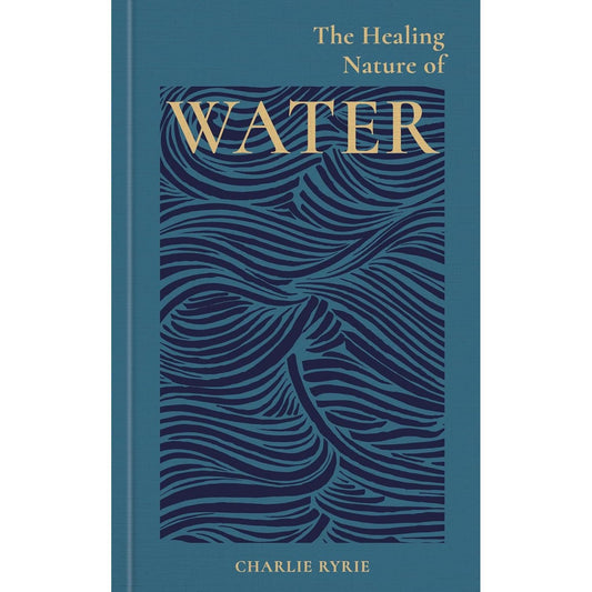 THE HEALING NATURE OF WATER BY CHARLIE RYRIE