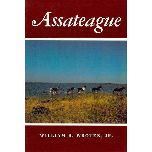 ASSATEAGUE  BY WILLIAM H. WROTEN, JR