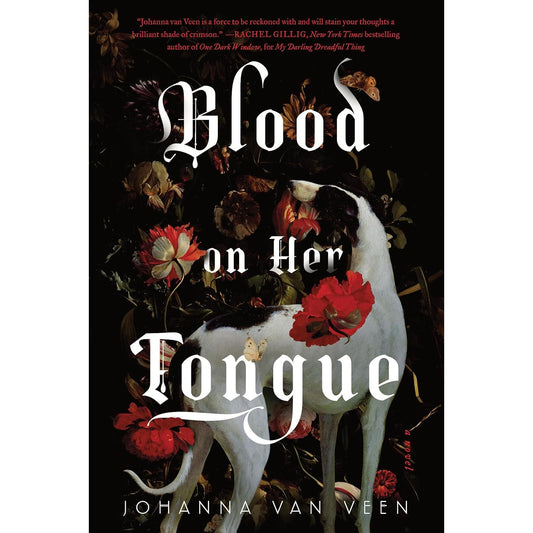 BLOOD ON HER TONGUE BY JOHANNA VAN VEEN