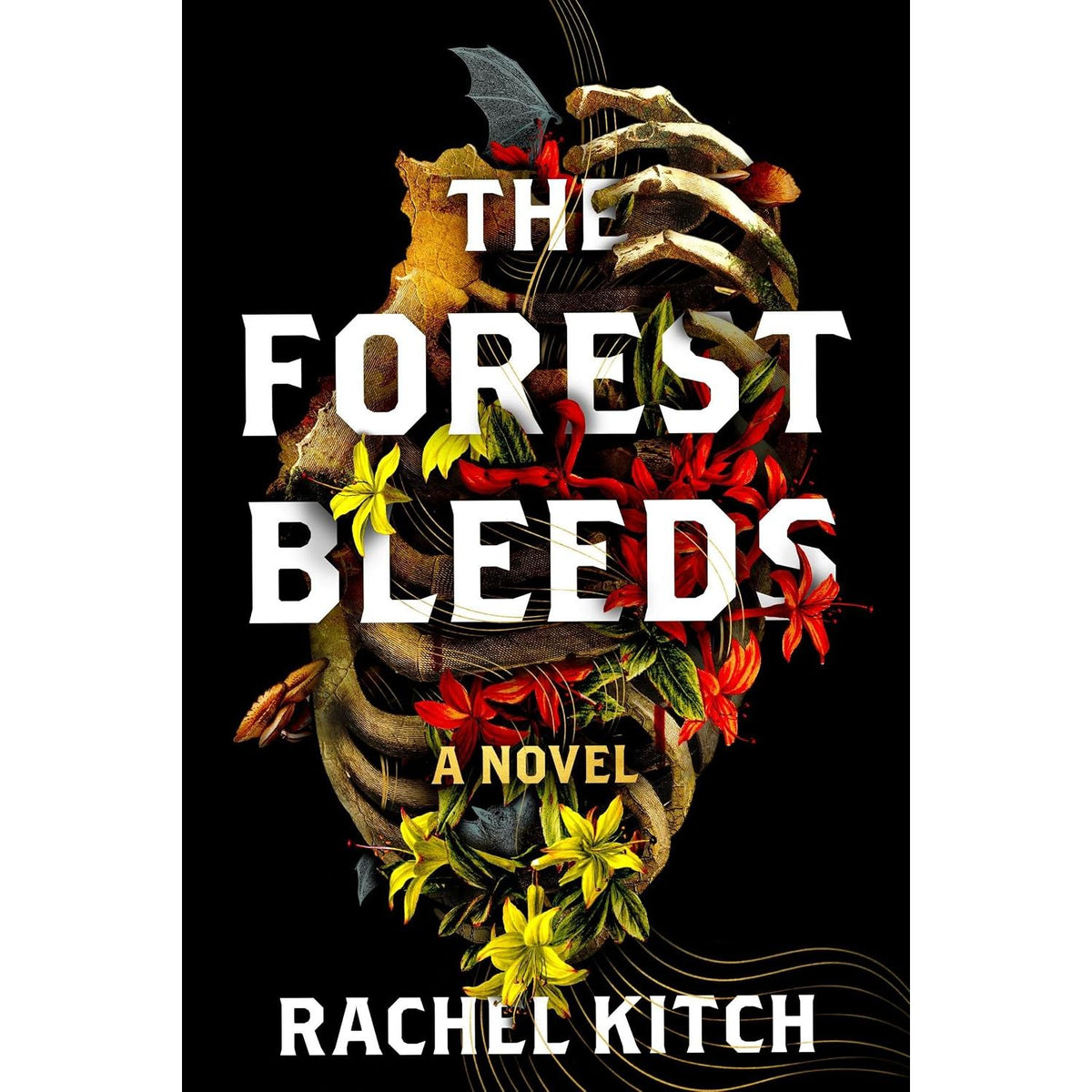 THE FOREST BLEEDS: A NOVEL BY RACHEL KITCH