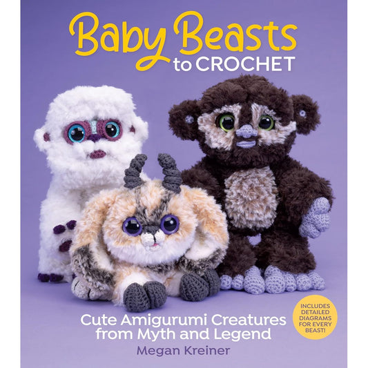 BABY BEASTS TO CROCHET: CUTE AMIGURUMI CREATURES FROM MYTH AND LEGEND BY MEGAN KREINER
