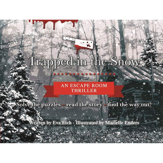 TRAPPED IN THE SNOW: AN ESCAPE ROOM THRILLER BOOK BY EVA EICH