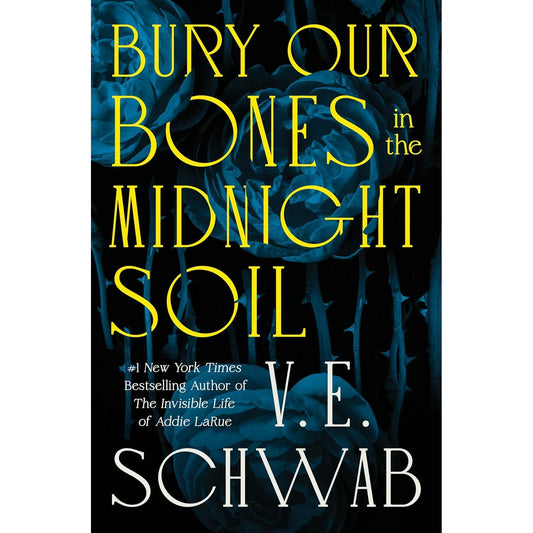 BURY OUR BONES IN THE MIDNIGHT SOIL BY V.E. SCHWAB *(SIGNED FIRST EDITION)*