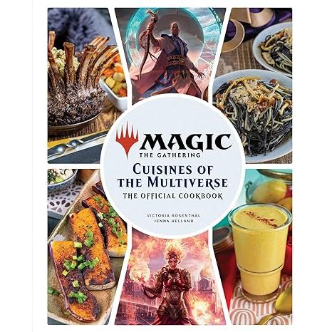MAGIC THE GATHERING THE CUISINES OF THE MULTIVERSE THE OFFICIAL COOKBOOK BY VICTORIA ROSENTHAL AND JENNA HELLAND