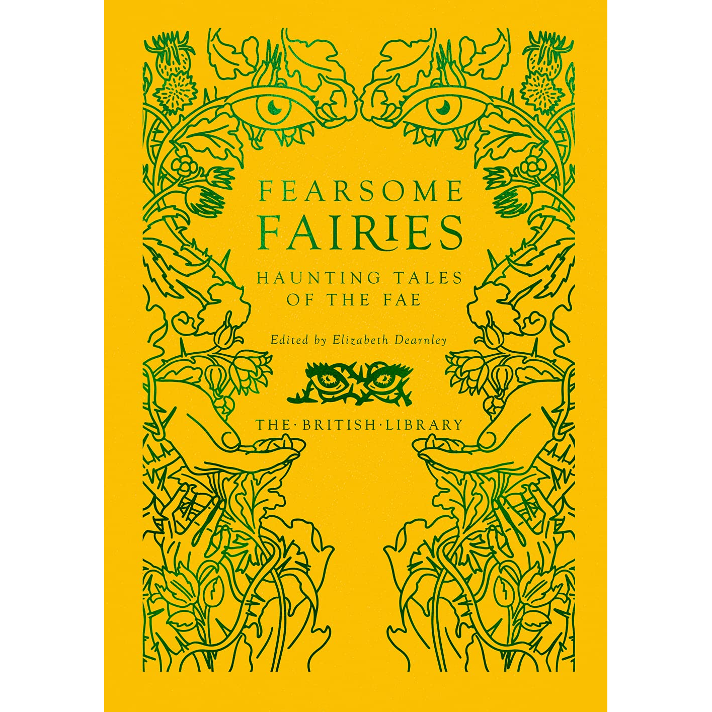 FEARSOME FAIRIES: HAUNTING TALES OF THE FAE EDITED BY ELIZABTH DEARNLEY