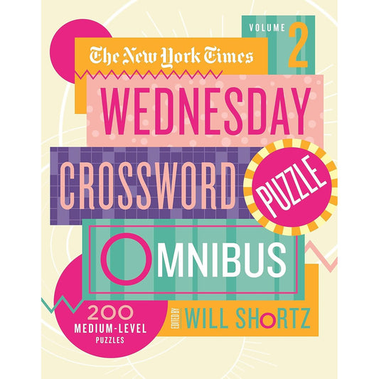 THE NEW YORK TIMES WEDNESDAY CROSSWORD PUZZLE OMNIBUS BY WILL SHORTZ