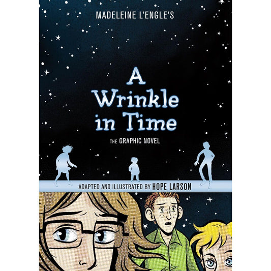 MADELEINE L'ENGLE'S A WRINKLE IN TIME- THE GRAPHIC NOVEL ADAPTED BY HOPE LARSON
