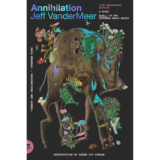 ANNIHILATION BY JEFF VANDERMEER 10TH ANNIVERSARY EDITION