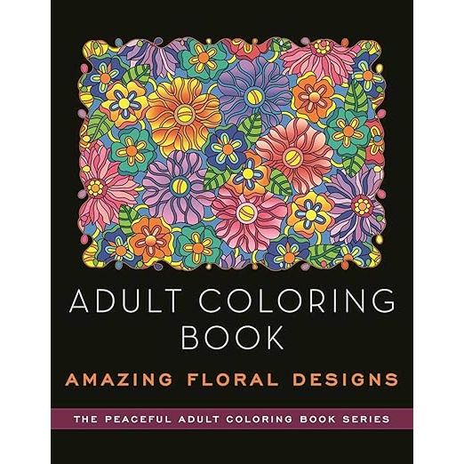 ADULT COLORING BOOK: AMAZING FLORAL DESIGNS